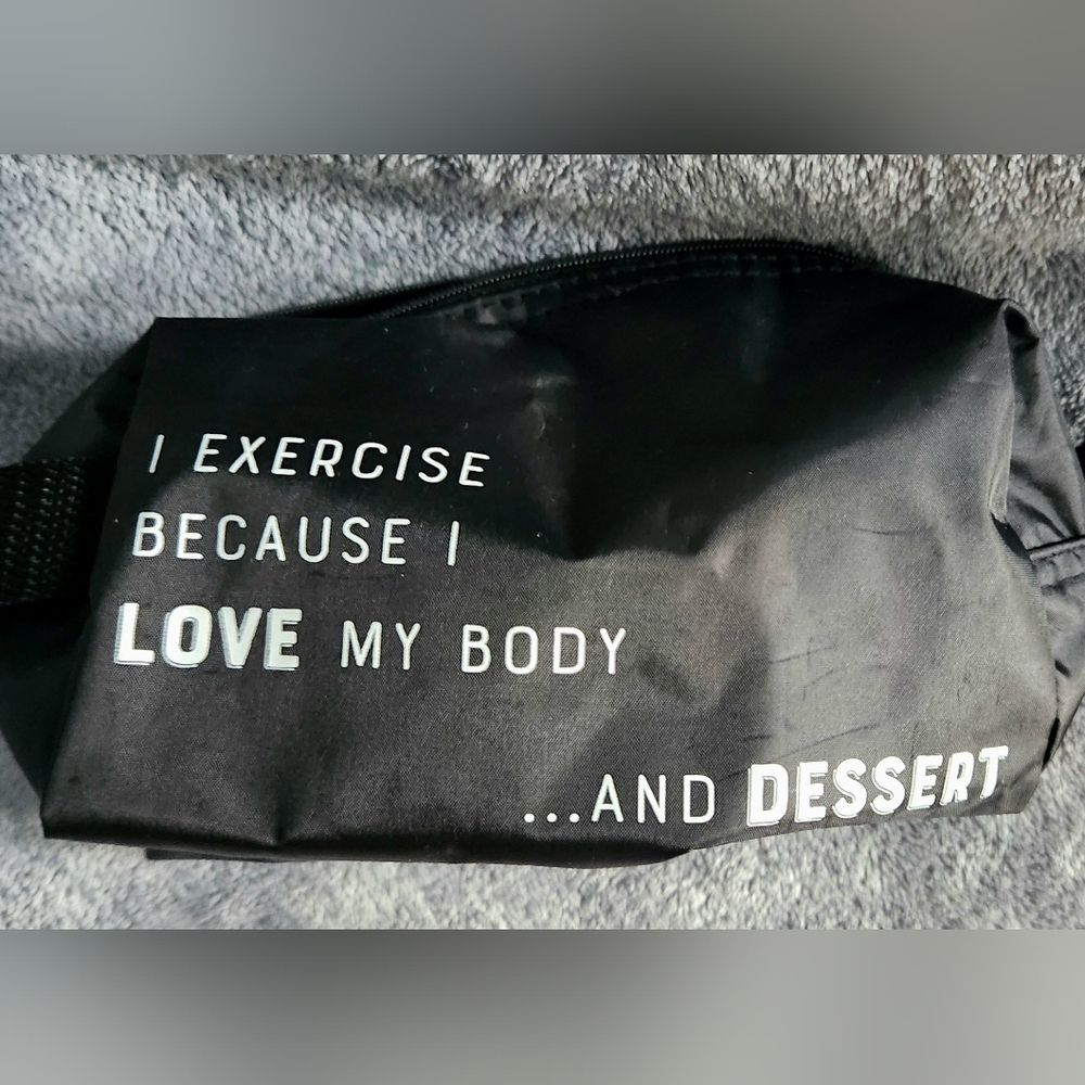 31 Bag I Exercise Because I love my Body...and Desserts